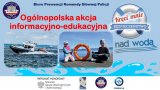 Informacja o Ogólnopolskiej akcji Kręci mnie bezpieczeństwo nad wodą